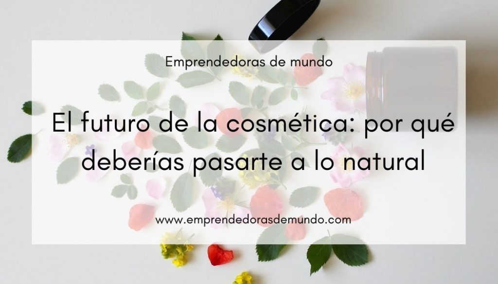 Cosmética natural la tendencia